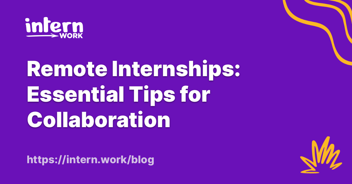 Remote Internships Essential Tips for Collaboration